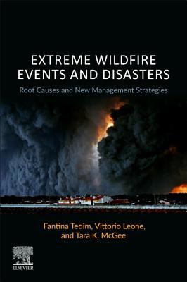Extreme Wildfire Events and Disasters: Root Cau... 0128157216 Book Cover