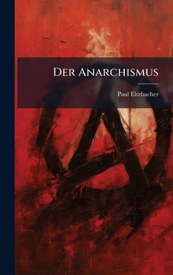 Der Anarchismus [German] 1023831198 Book Cover