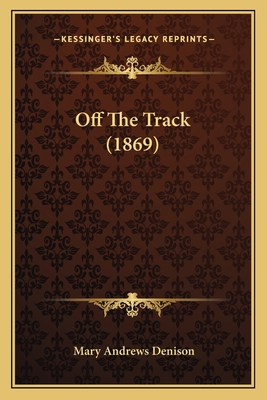Off The Track (1869) 1167004310 Book Cover