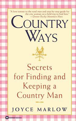 Country Ways: Secrets for Finding and Keeping a... 0446608920 Book Cover