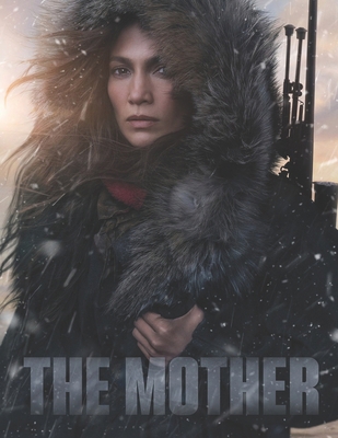 The Mother: The Screenplay B0DNYVBBYV Book Cover