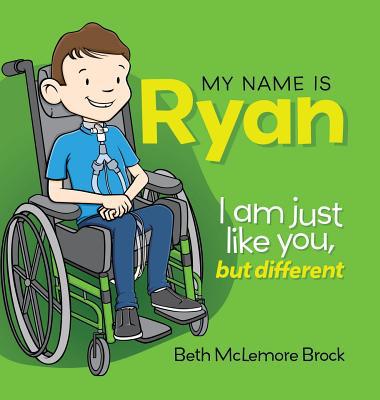 My Name is Ryan: I am Just Like You, but Differ... 1732332509 Book Cover