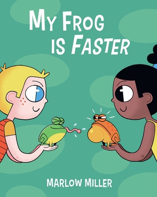 My Frog is Faster 1962510255 Book Cover