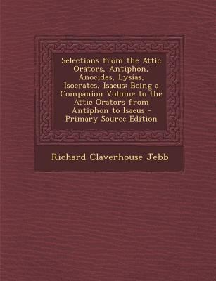 Selections from the Attic Orators, Antiphon, An... [Greek] 1293269271 Book Cover