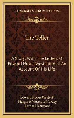 The Teller: A Story; With the Letters of Edward... 1163831867 Book Cover