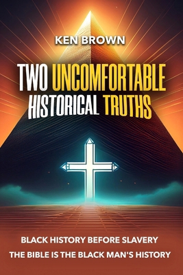 Two Uncomfortable Historical Truths: Black Hist... B0FBJTY3SS Book Cover