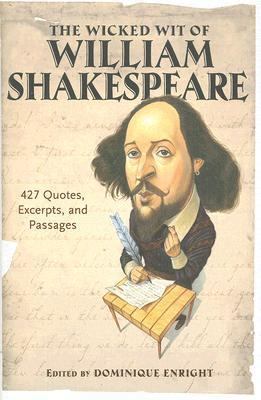 The Wicked Wit of William Shakespeare: 427 Quot... 0517229374 Book Cover