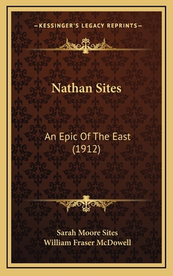 Nathan Sites: An Epic Of The East (1912) 1167113225 Book Cover