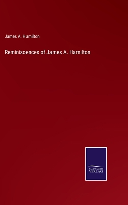Reminiscences of James A. Hamilton 3375048211 Book Cover