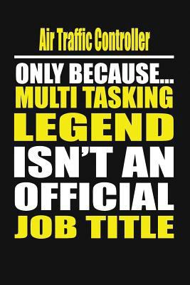 Air Traffic Controller Only Because Multi Taski... 1796309990 Book Cover