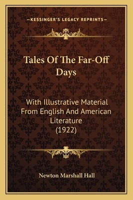 Tales Of The Far-Off Days: With Illustrative Ma... 1167214331 Book Cover