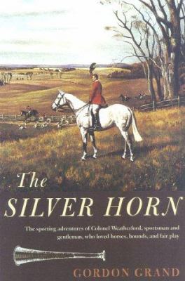 The Silver Horn (The Derrydale Press Foxhunters... 1586670395 Book Cover