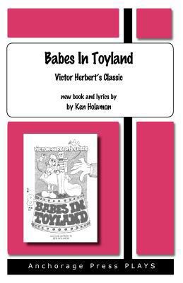 Babes in Toyland: Musical 0876022751 Book Cover