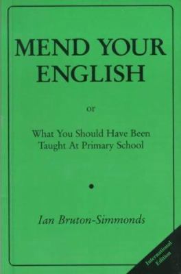 Mend Your English : Or What You Should Have Bee... 062015019X Book Cover