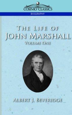 The Life of John Marshall, Vol. 1 1596051094 Book Cover