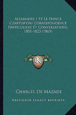 Alexandre I Et Le Prince Czartoryski Correspond... [French] 1167662075 Book Cover