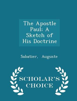 The Apostle Paul; A Sketch of His Doctrine - Sc... 1298309123 Book Cover