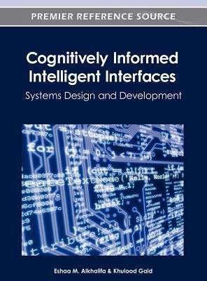 Cognitively Informed Intelligent Interfaces: Sy... 1466616288 Book Cover