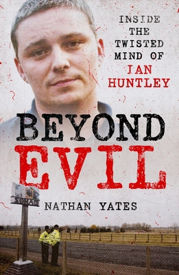 Beyond Evil - Inside the Twisted Mind of Ian Hu... 1789465435 Book Cover