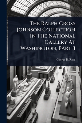 The Ralph Cross Johnson Collection In The Natio... 1024883094 Book Cover