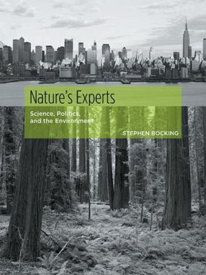 Nature's Experts: Science, Politics, and the En... 0813533988 Book Cover