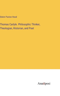 Thomas Carlyle. Philosophic Thinker, Theologian... 3382829398 Book Cover