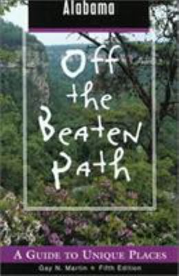 Alabama Off the Beaten Path, 5th: A Guide to Un... 0762710217 Book Cover