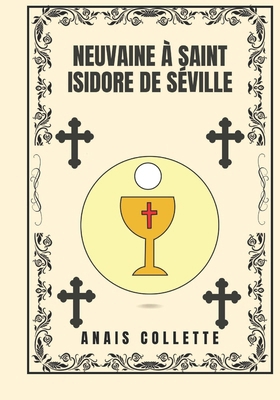 Neuvaine à Saint Isidore de Séville [French] B0F19G5QQR Book Cover