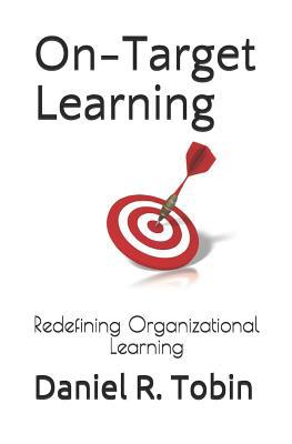 On-Target Learning: Redefining Organizational L... 1092826726 Book Cover