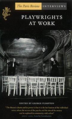 Playwrights at Work: The Paris Review Interview... 1860467830 Book Cover