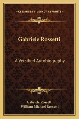 Gabriele Rossetti: A Versified Autobiography 1163266647 Book Cover