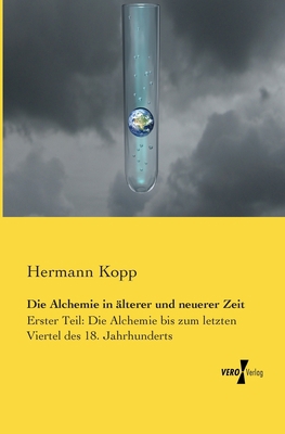 Die Alchemie in älterer und neuerer Zeit: Erste... [German] 3957384311 Book Cover