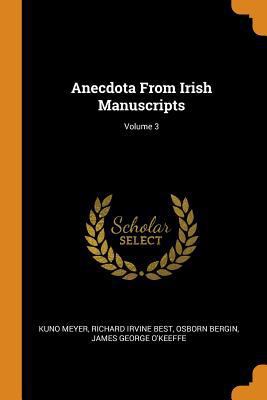 Anecdota from Irish Manuscripts; Volume 3 0353073458 Book Cover