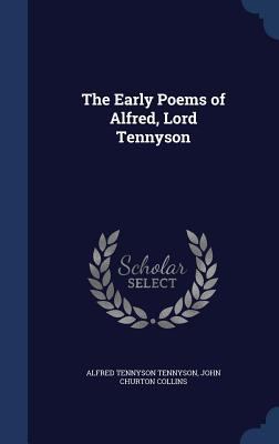The Early Poems of Alfred, Lord Tennyson 1297963911 Book Cover