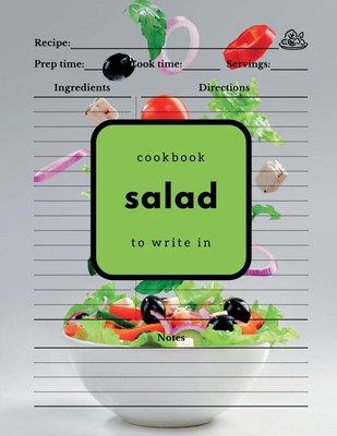 Salad Cookbook to Write In: Easily Gather All Y...            Book Cover