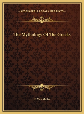 The Mythology Of The Greeks 1169550843 Book Cover