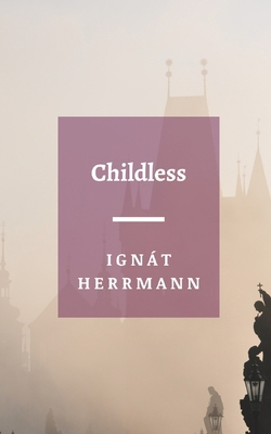 Childless: A Classic Czech Novella B08B7DJFTW Book Cover