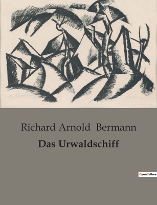 Das Urwaldschiff: Ein Schiff, ein Dschungel, ei... [German] B0BTCKK3KV Book Cover