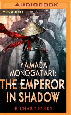 Yamada Monogatari: The Emperor in Shadow 1536623652 Book Cover