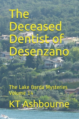 The Deceased Dentist of Desenzano: The Lake Gar... B083XRY66J Book Cover