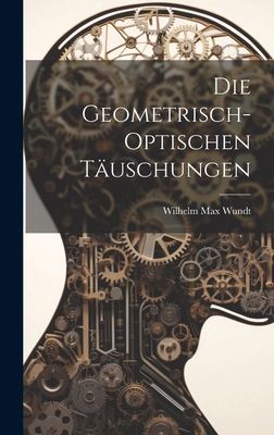 Die Geometrisch-Optischen Täuschungen [German] 1020256842 Book Cover