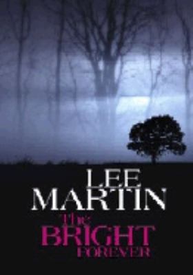The Bright Forever [Large Print] 1585476579 Book Cover