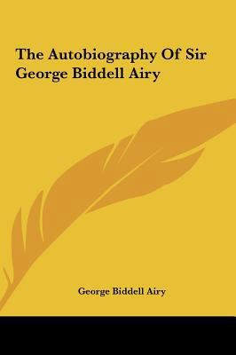 The Autobiography Of Sir George Biddell Airy 1161422900 Book Cover