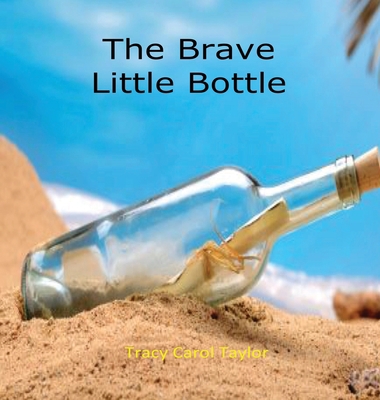 The Brave Little Bottle 1949252248 Book Cover