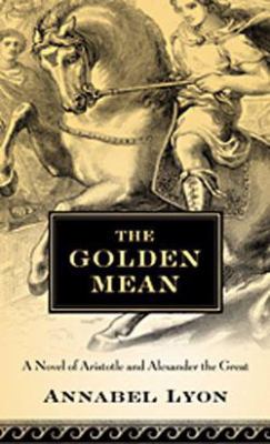 The Golden Mean [Large Print] 141043446X Book Cover