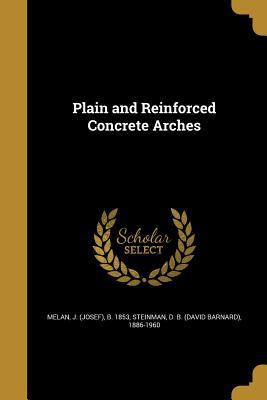 Plain and Reinforced Concrete Arches 1363837079 Book Cover