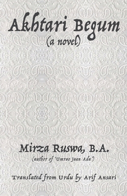 Akhtari Begum: (a novel) B0FT9Z3XZ3 Book Cover