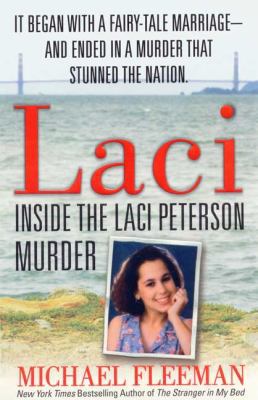 Laci: Inside the Laci Peterson Murder 0312995857 Book Cover