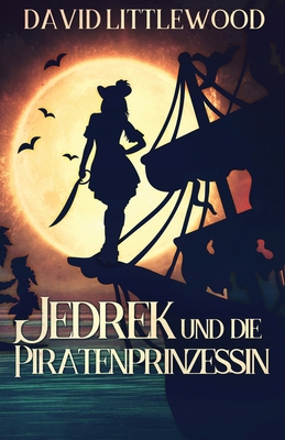 Jedrek Und Die Piratenprinzessin [German] 4824121906 Book Cover
