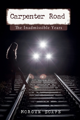 Carpenter Road The Inadmissible Years B0FT8NMZJC Book Cover